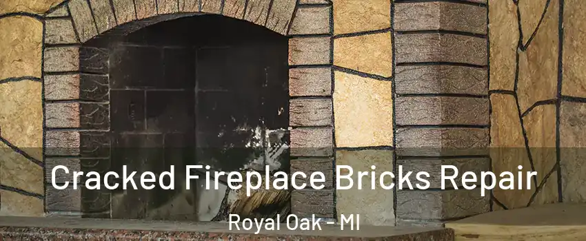  Cracked Fireplace Bricks Repair Royal Oak - MI
