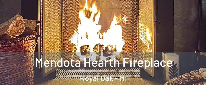  Mendota Hearth Fireplace Royal Oak - MI
