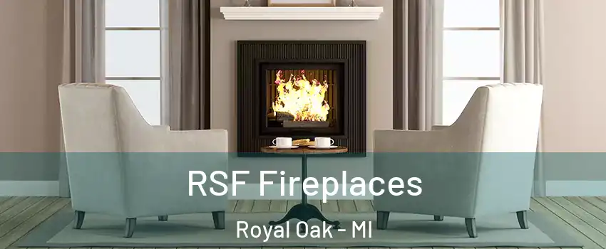  RSF Fireplaces Royal Oak - MI